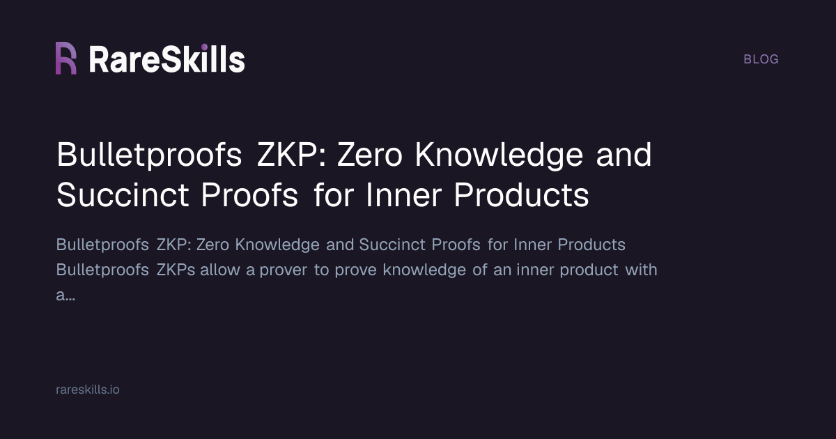 Bulletproofs ZKP: Zero Knowledge and Succinct Proofs for Inner Products ...