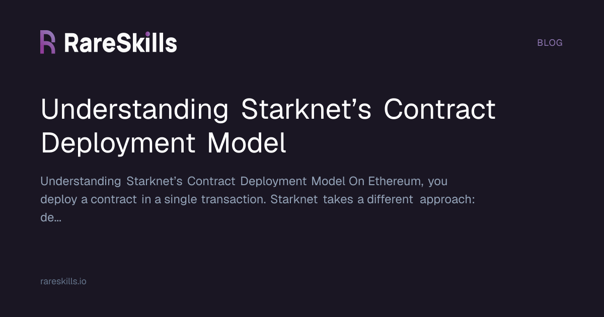 Understanding Starknet’s Contract Deployment Model | RareSkills