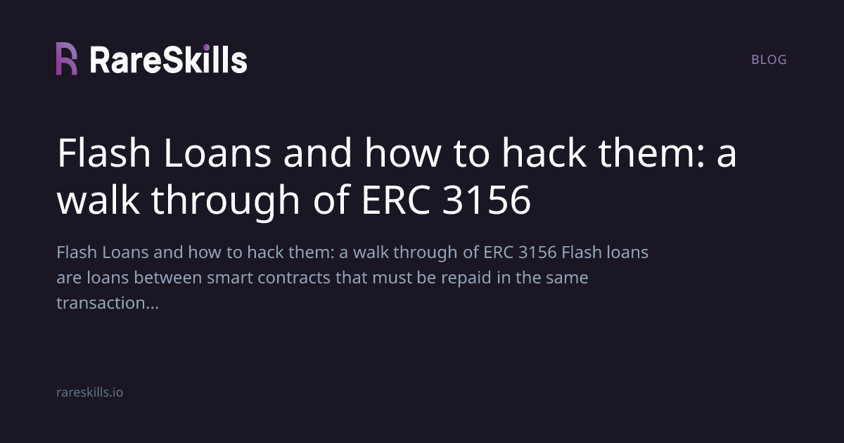 Flash Loans and how to hack them: a walk through of ERC 3156 | RareSkills