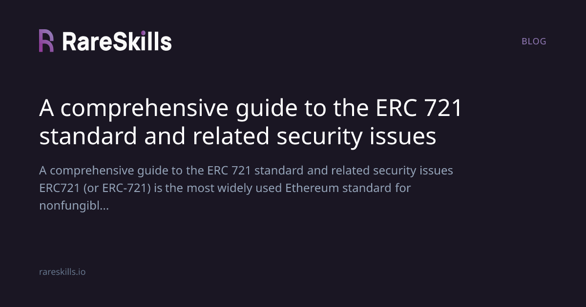 A comprehensive guide to the ERC 721 standard and related security ...