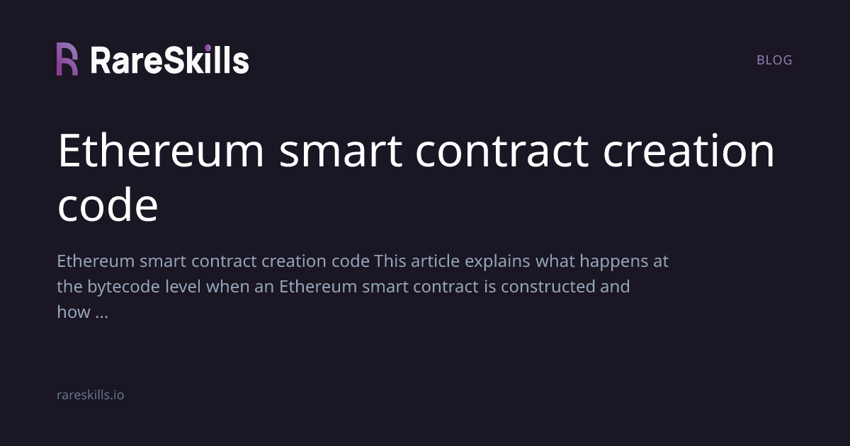 Contract Code Ethereum smart contract creation code | RareSkills