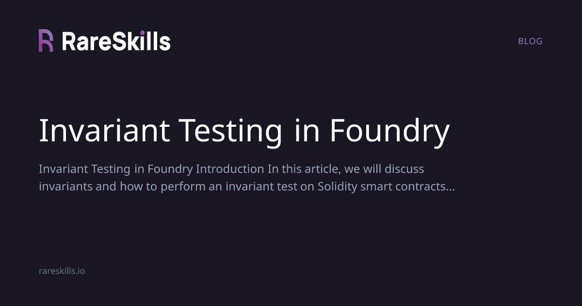 Invariant Testing in Foundry | RareSkills
