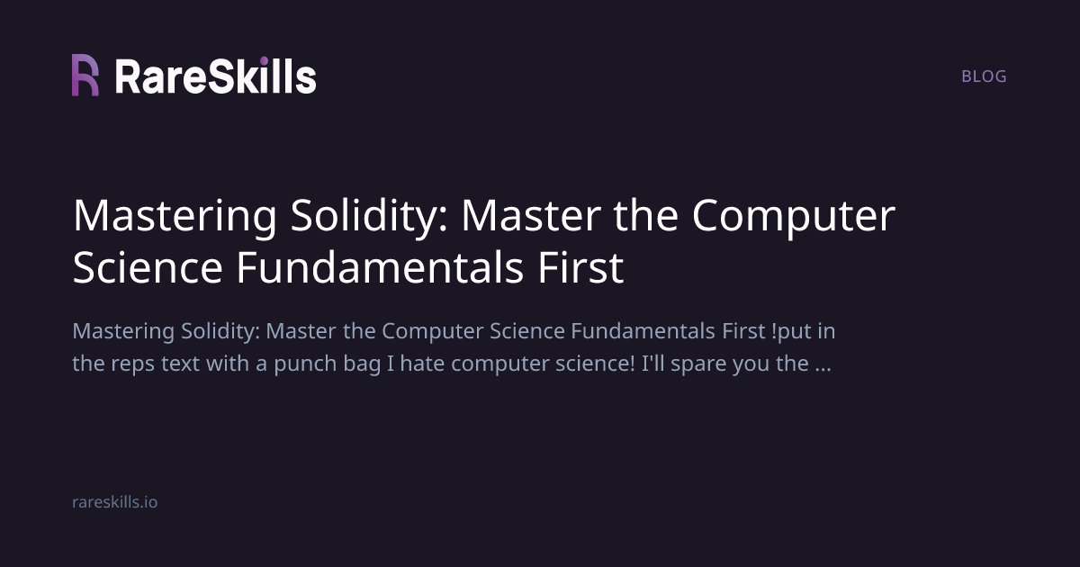 Mastering Solidity: Master the Computer Science Fundamentals First ...