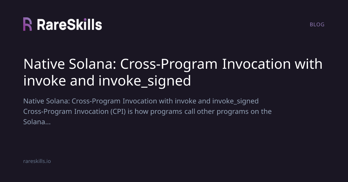 Native Solana: Cross-Program Invocation with invoke and invoke_signed ...