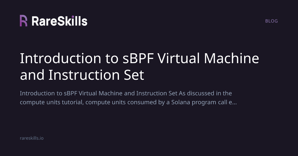 Introduction to sBPF Virtual Machine and Instruction Set | RareSkills