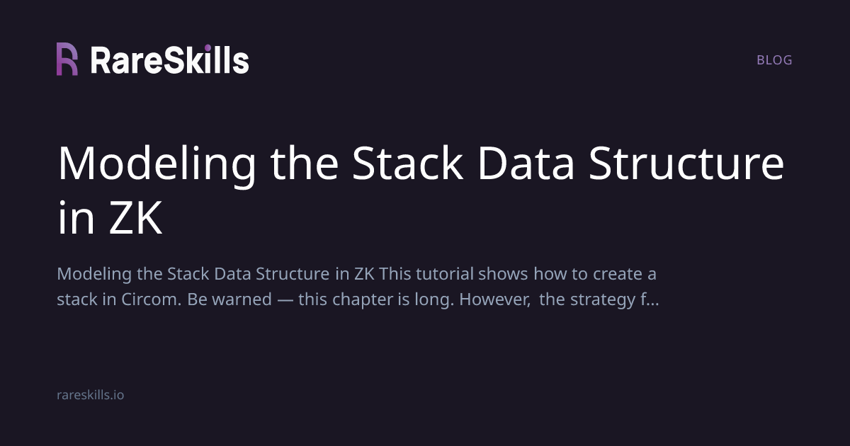 Modeling the Stack Data Structure in ZK | RareSkills